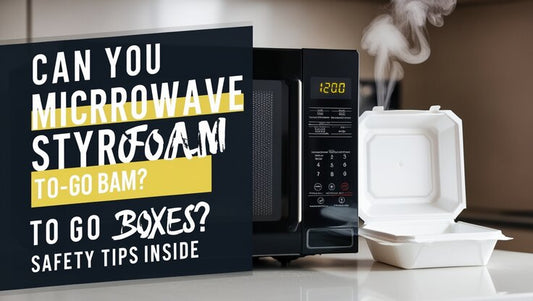 can you microwave styrofoam to go boxes | Tang's Plastic