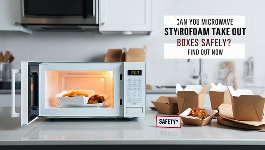can you microwave styrofoam take out boxes | Tnag's Plastic