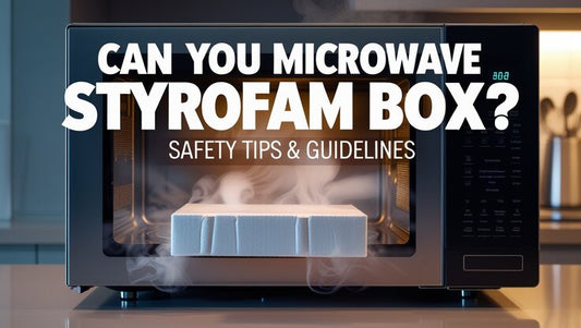 can you microwave styrofoam box | Tang's Plastic
